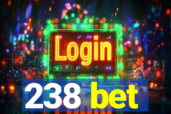 238 bet